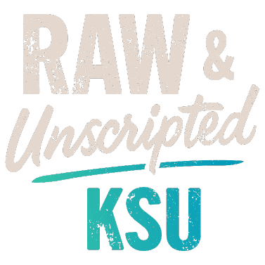 Raw & Unscripted: KSU